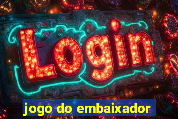 jogo do embaixador