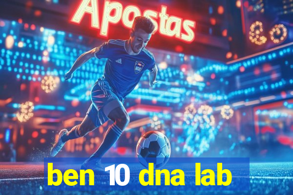 ben 10 dna lab