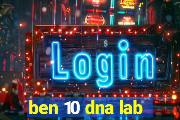 ben 10 dna lab