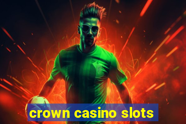 crown casino slots