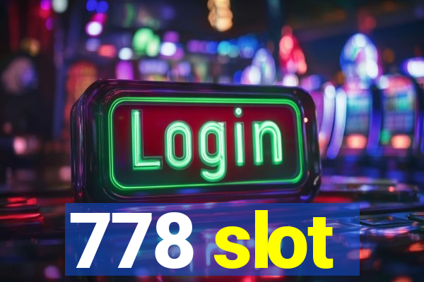 778 slot