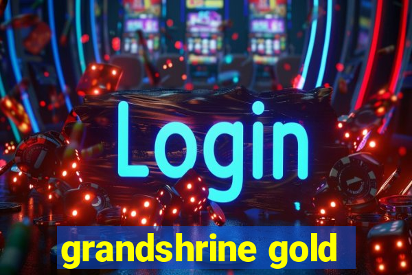 grandshrine gold