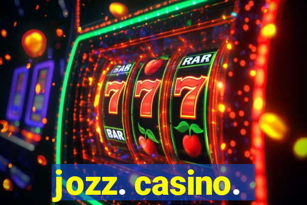 jozz. casino.