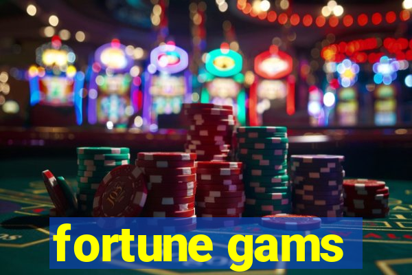 fortune gams