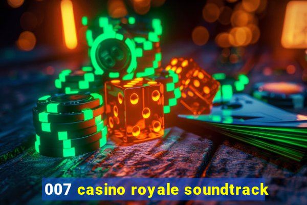 007 casino royale soundtrack