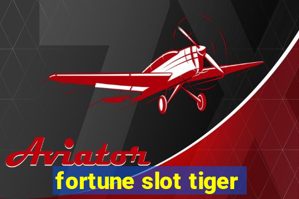 fortune slot tiger