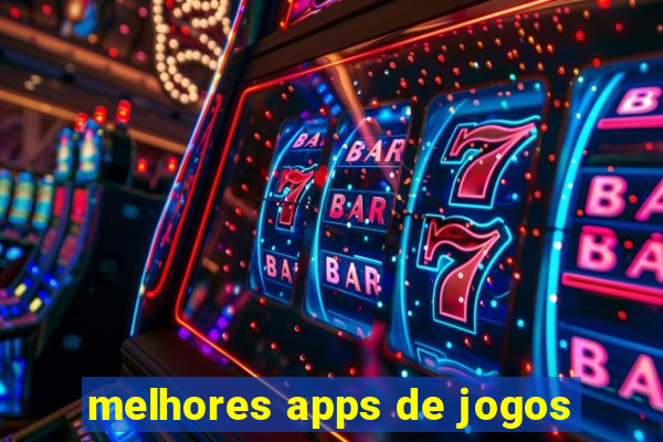 melhores apps de jogos