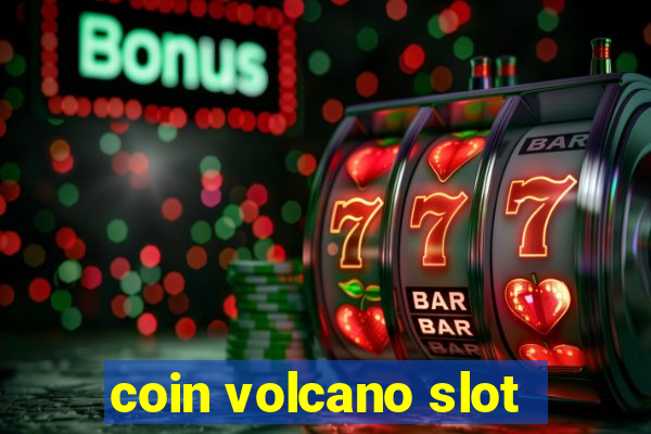 coin volcano slot