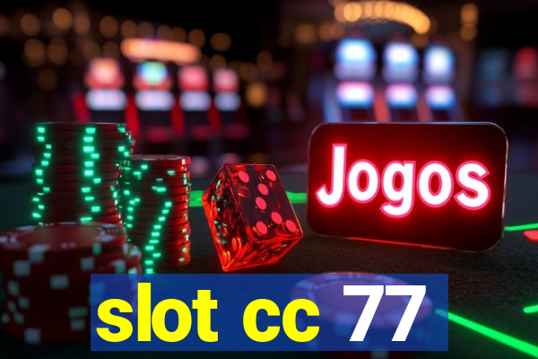 slot cc 77