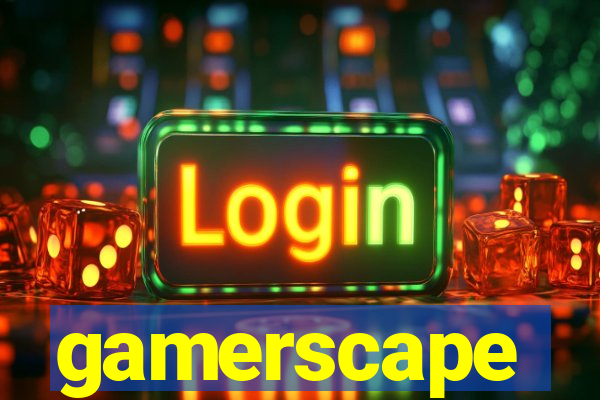 gamerscape