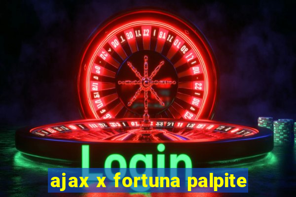 ajax x fortuna palpite