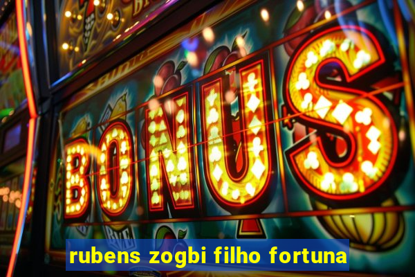 rubens zogbi filho fortuna