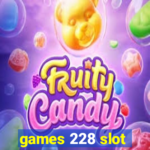 games 228 slot