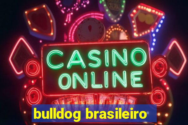 bulldog brasileiro