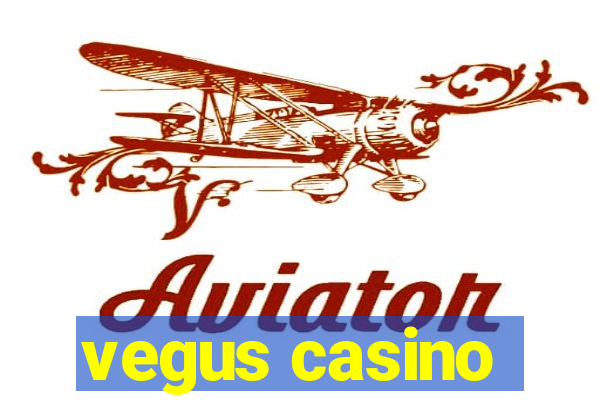 vegus casino