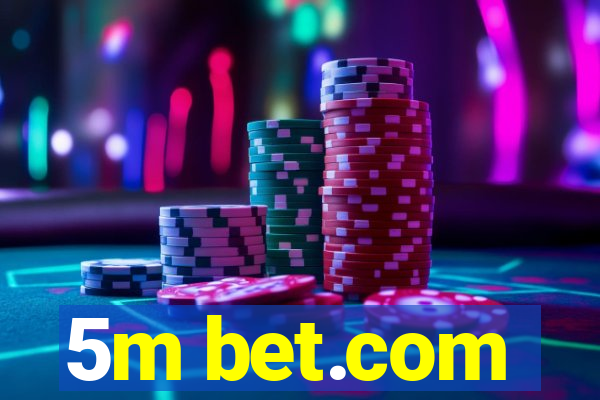 5m bet.com