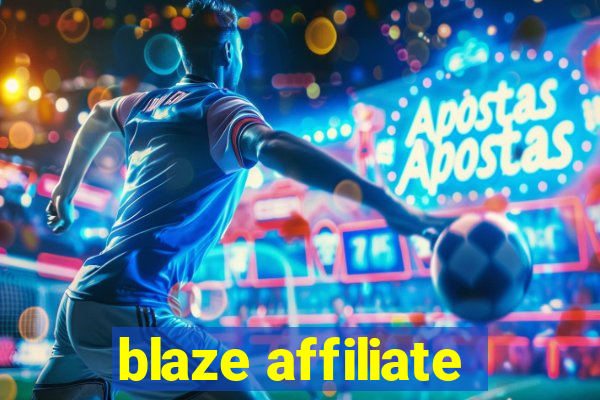 blaze affiliate