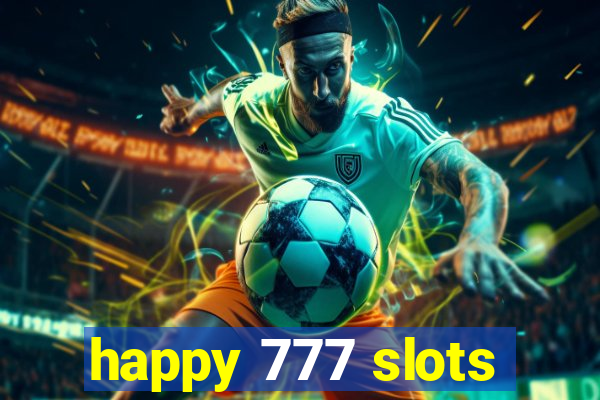 happy 777 slots