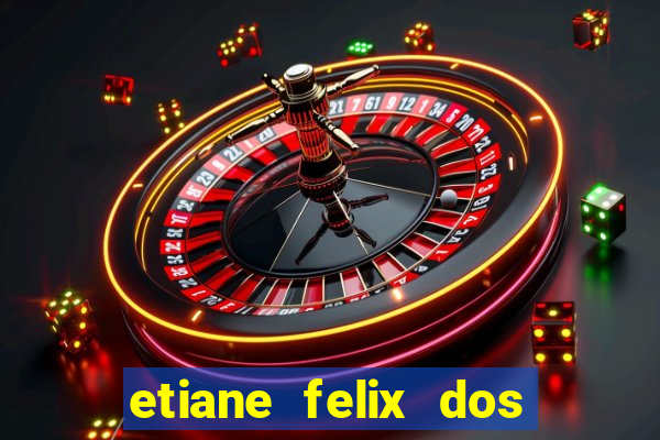 etiane felix dos santos nua