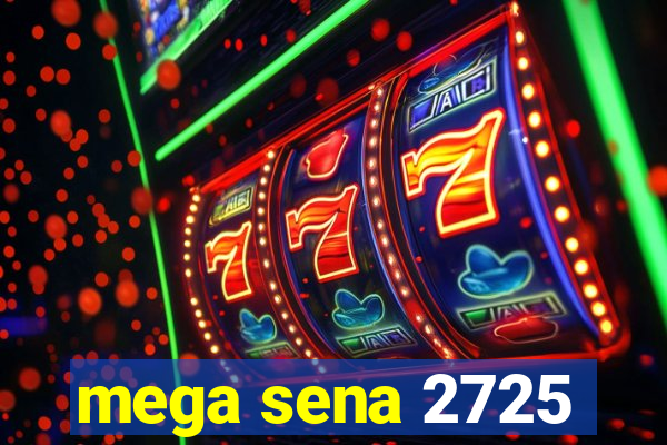 mega sena 2725