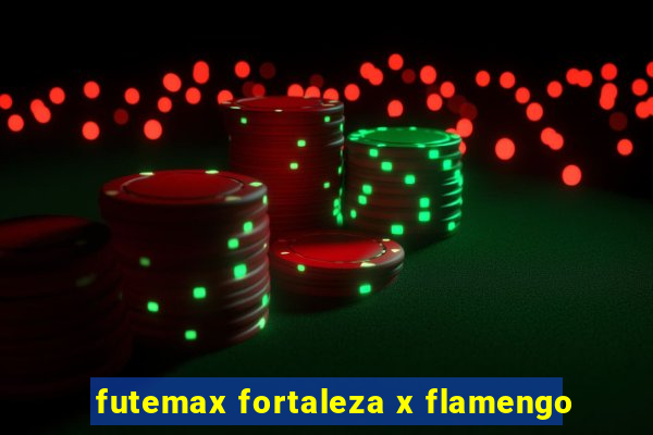 futemax fortaleza x flamengo