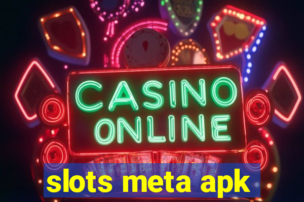 slots meta apk