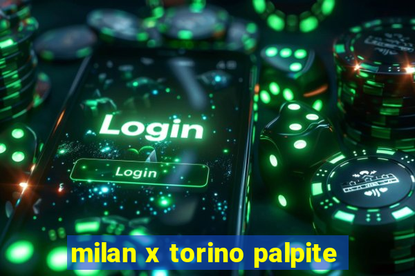 milan x torino palpite