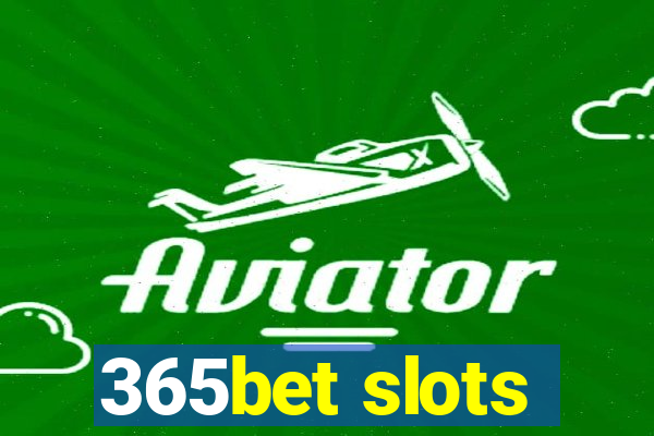 365bet slots