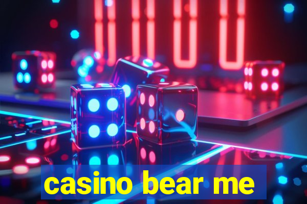 casino bear me