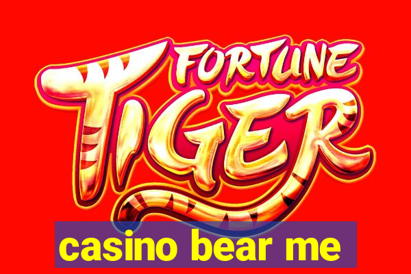 casino bear me