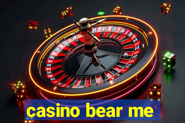 casino bear me