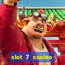 slot 7 casino bonus codes