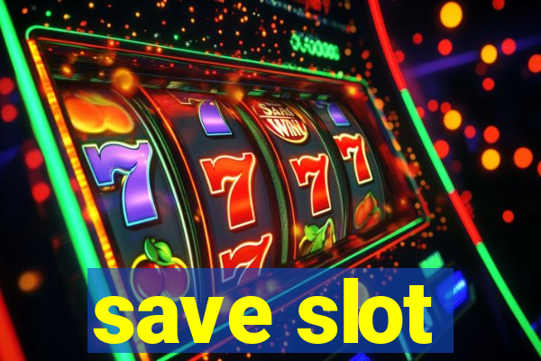 save slot