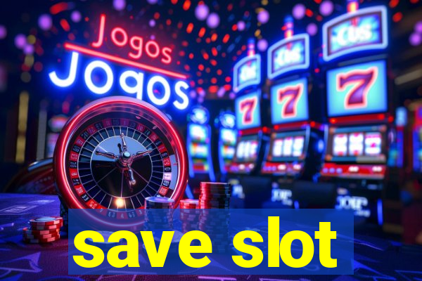 save slot