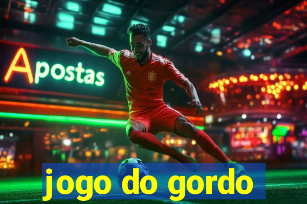 jogo do gordo