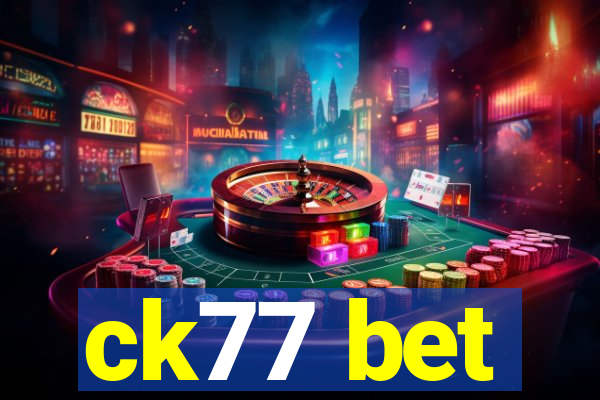 ck77 bet