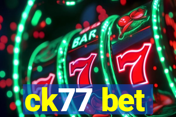 ck77 bet