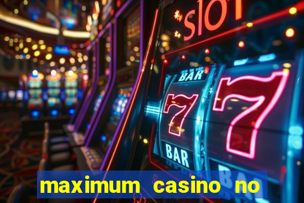 maximum casino no deposit bonus