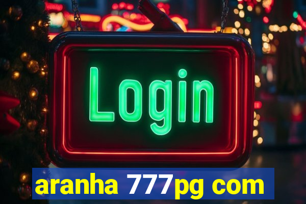 aranha 777pg com