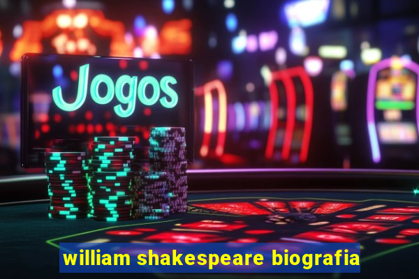 william shakespeare biografia