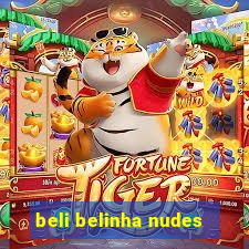 beli belinha nudes