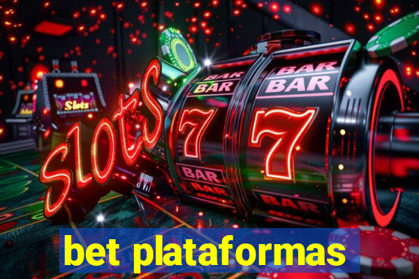 bet plataformas