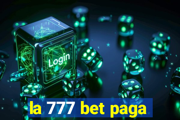 la 777 bet paga