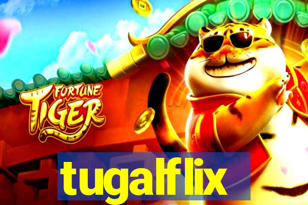 tugalflix