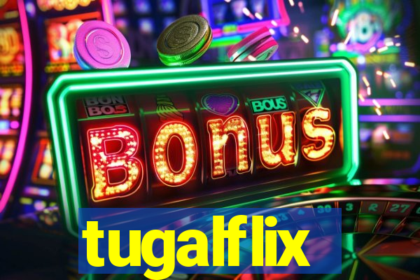 tugalflix