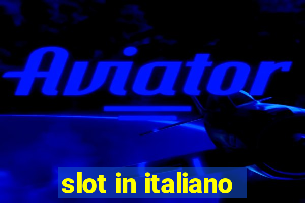 slot in italiano