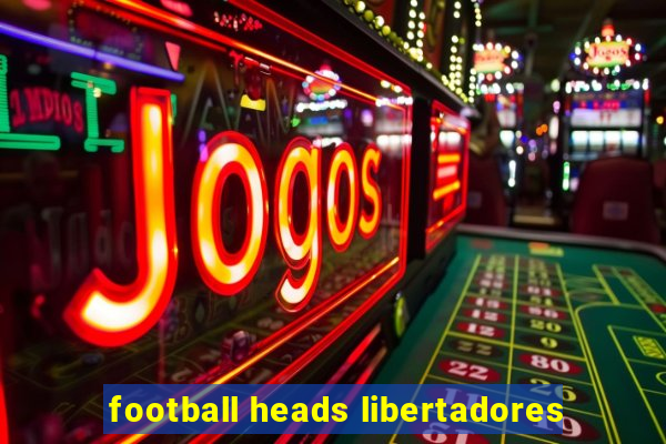 football heads libertadores