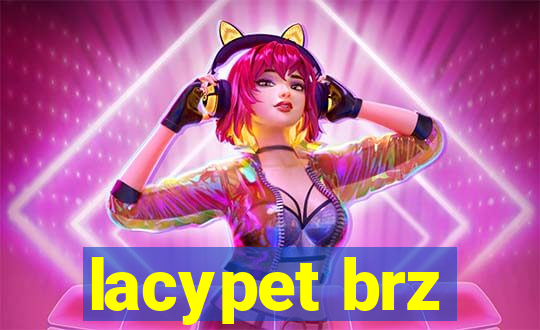 lacypet brz