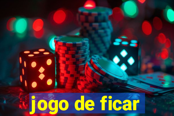 jogo de ficar