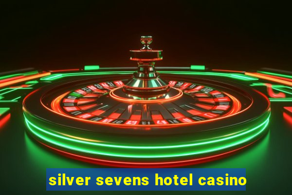 silver sevens hotel casino